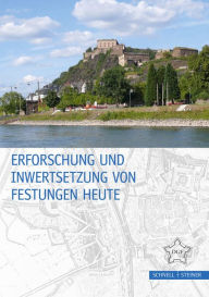 Erforschung und Inwertsetzung von Festungen heute Deutsche Gesellschaft fur Festungsforschung Editor