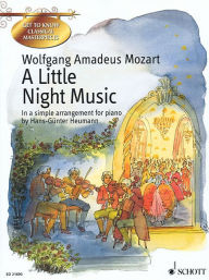 Wolfgang Amadeus Mozart - A Little Night Music: In a Simple Arrangement for Piano by Hans-Gunter Heumann Get to Know Classical Masterpieces Series Han