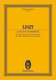 A Faust Symphony: Study Score Franz Liszt Composer