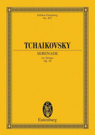 Serenade in C Major, Op. 48: for Strings - Pyotr Il'yich Tchaikovsky
