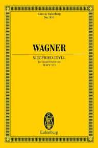 Siegfried-Idyll: Small Orchestra Richard Wagner Composer