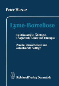 Lyme-Borreliose: Epidemiologie, Ätiologie, Diagnostik, Klinik und Therapie P. Herzer Author