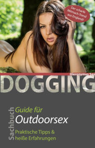 Dogging: Guide für Outdoorsex Hironymus Sax Author