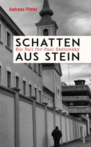Schatten aus Stein: Ein Fall für Paul Zedlnitzky Andreas Pittler Author
