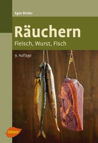 Räuchern: Fleisch, Wurst, Fisch - Egon Binder