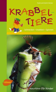 Naturführer für Kinder: Krabbeltiere: Schnecken, Insekten, Spinnen Katrin Hecker Author