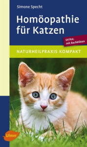 Homöopathie für Katzen: Extra: mit Bachblüten Simone Specht Author