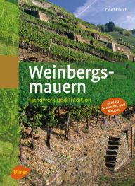 Weinbergsmauern: Handwerk und Tradition Gerd Ulrich Author