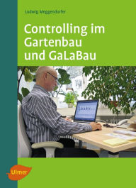 Controlling im Gartenbau und GaLaBau Ludwig Meggendorfer Author
