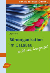 BÃ¼roorganisation im GaLaBau: Leicht und kompetent JÃ¶rg Reimann Author