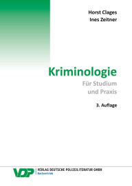 Kriminologie: Für Studium und Praxis - Clages Horst