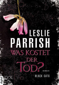 Black CATS - Was kostet der Tod? Leslie Parrish Author