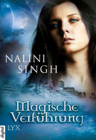 Magische VerfÃ¼hrung - Engelspfand / VerfÃ¼hrung / Verlockung Nalini Singh Author