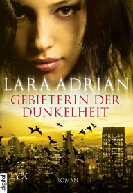Gebieterin der Dunkelheit (Midnight Rising) Lara Adrian Author