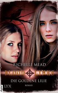 Bloodlines - Die goldene Lilie Richelle Mead Author