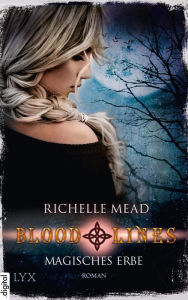 Bloodlines - Magisches Erbe Richelle Mead Author