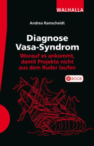Diagnose Vasa-Syndrom: Worauf es ankommt, damit Projekte nicht aus dem Ruder laufen Andrea Ramscheidt Author