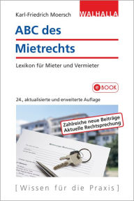 ABC des Mietrechts: Lexikon fÃ¼r Mieter und Vermieter Karl-Friedrich Moersch Author