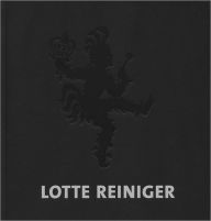 Lotte Reiniger: Born With Enchanting Hands: Three Silhouette Sequels Evamarie Blattner Editor