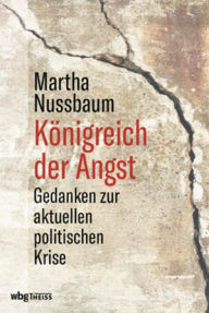 Königreich der Angst: Gedanken zur aktuellen politischen Krise Martha Nussbaum Author
