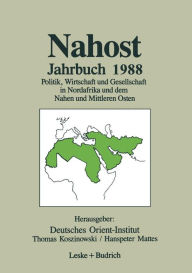 Nahost Jahrbuch 1988: Politik, Wirtschaft und Gesellschaft in Nordafrika und dem Nahen und Mittleren Osten Thomas Koszinowski Author