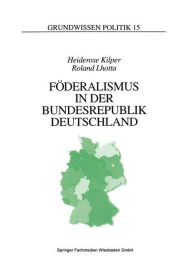 Fï¿½deralismus in der Bundesrepublik Deutschland: Eine Einfï¿½hrung Heiderose Kilper Author
