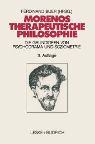3810020559 - Morenos therapeutische Philosophie: Zu den Grundideen von  Psychodrama und Soziometrie - Buer, Ferdinand