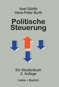 Politische Steuerung: Ein Studienbuch Axel Goerlitz Author