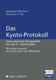 Das Kyoto-Protokoll: Internationale Klimapolitik für das 21. Jahrhundert Sebastian Oberthür Author