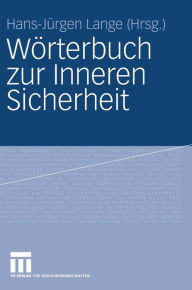Wörterbuch zur Inneren Sicherheit Hans-Jürgen Lange Editor