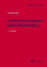 Landeshochschulgesetz Baden-WÃ¼rttemberg: Kommentar zum Gesetz Ã¼ber die Hochschulen in BW (Landeshochschulgesetz - LHG), zum UniversitÃ¤tsklinika-Ges