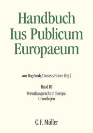 Ius Publicum Europaeum: Bd. III: Verwaltungsrecht in Europa: Grundlagen Jean-Bernard Auby Author