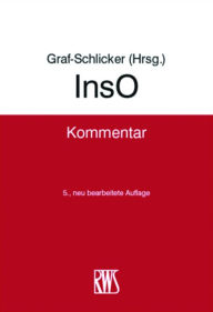 InsO: Kommentar zur Insolvenzordnung Marie Luise Graf-Schlicker Editor