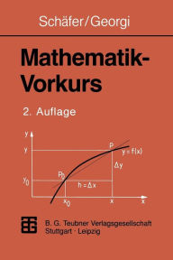 Mathematik-Vorkurs: ï¿½bungs- und Arbeitsbuch fï¿½r Studienanfï¿½nger Wolfgang Schïfer Author
