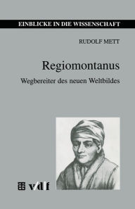 Regiomontanus: Wegbereiter des neuen Weltbildes Rudolf Mett With