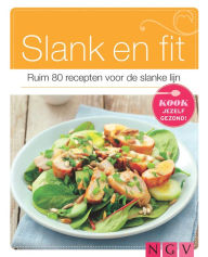 Slank en fit: Ruim 80 recepten voor de slanke lijn - Naumann & Göbel Verlag