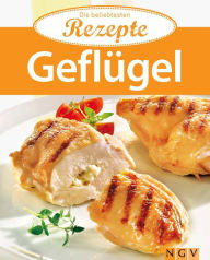 Geflügel: Die beliebtesten Rezepte Naumann & Göbel Verlag Editor
