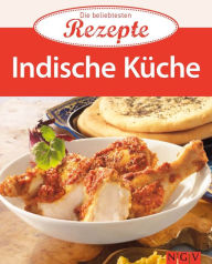 Indische Küche: Die beliebtesten Rezepte Naumann & Göbel Verlag Editor