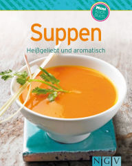 Suppen: Unsere 100 besten Rezepte in einem Kochbuch Naumann & GÃ¶bel Verlag Editor