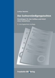 Das SachverstÃ¯Â¿Â½ndigengutachten.: Grundlagen fÃ¯Â¿Â½r den Aufbau und Inhalt eines Gutachtens. Lothar Neimke Author