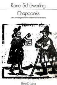 Chapbooks: Zur Literaturgeschichte d. einfachen Lesers : englische Konsumliteratur 1680-1840 (Sprache und Literatur) -  Rainer Schöwerling, Paperback