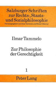 Zur Philosophie der Gerechtigkeit Ilmar Tammelo Author
