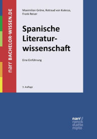 Spanische Literaturwissenschaft: Eine EinfÃ¼hrung Maximilian GrÃ¶ne Author
