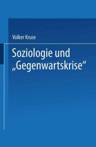 Soziologie und Gegenwartskrise: Die Zeitdiagnosen Franz Oppenheimers und Alfred Webers. Ein Beitrag zur historischen Soziologie der Weimarer Republik