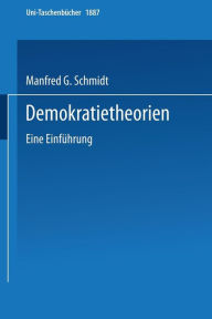 Demokratietheorien: Eine Einführung Manfred G. Schmidt Author
