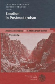 Emotion in Postmodernism Gerhard Hoffmann Editor