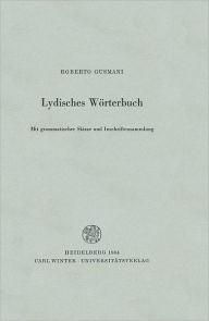 Lydisches Worterbuch: Mit grammatischer Skizze und Inschriftensammlung Roberto Gusmani Author