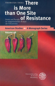 There is More than One Site of Resistance: Ironie und Parodie im zeitgenossischen Roman der Chicanos/as Thorsten Thiel Author