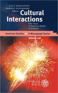 Cultural Interactions: Fifty Years of American Studies in Germany Ulla Haselstein Editor