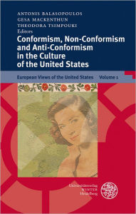Conformism, Non-Conformism and Anti-Conformism in the Culture of the United States Antonis Balasopoulos Editor